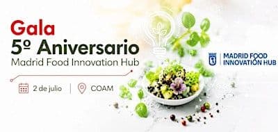 5º Aniversario Madrid Food Innovation Hub
