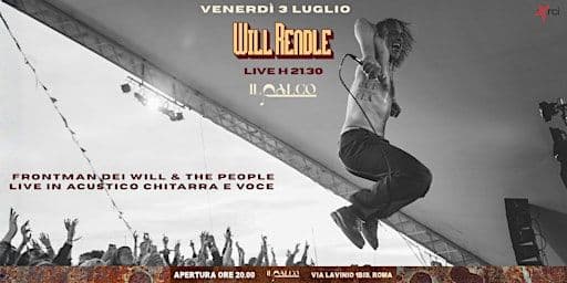 Will Rendle Live / Roma / Il Palco Aps - Venerdì 3 Luglio