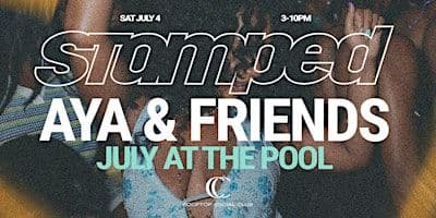 Stamped Pool Party Aya X Friends  July 4Th Ed. Amapiano Afrobeats & More