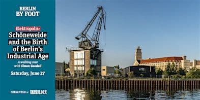 Elektropolis: Schöneweide And The Birth Of Berlin's Industrial Age