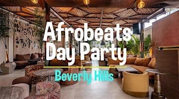 Afrobeats Day Party ( Beverly Hills ) "Rep Your Flag Edition"