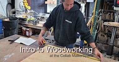 Intro To Woodworking At The Collab Makerspace
