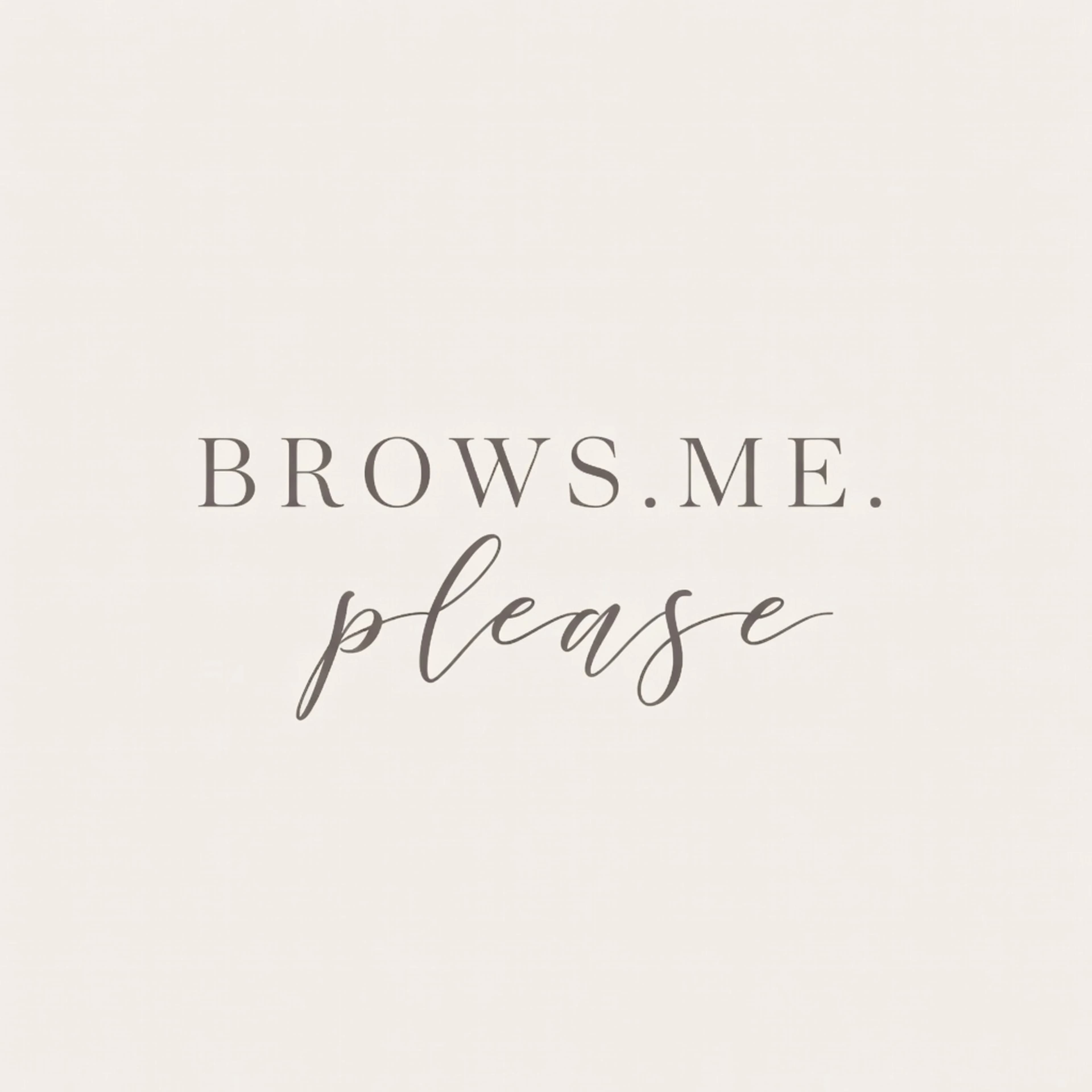 Brows me please