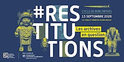 #Restitutions : Les Archives En Question